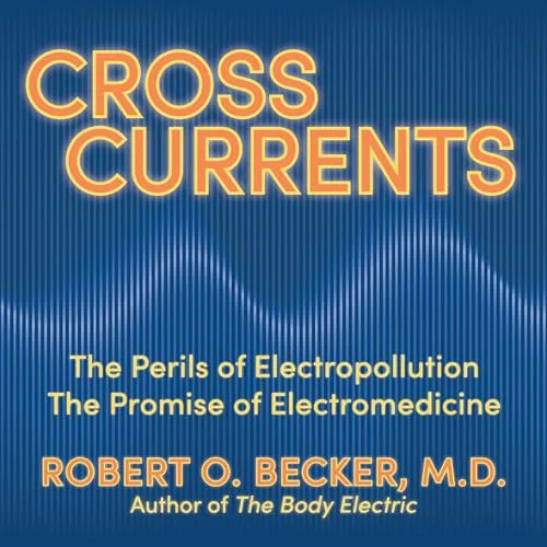 Cross Currents By Robert O. Becker